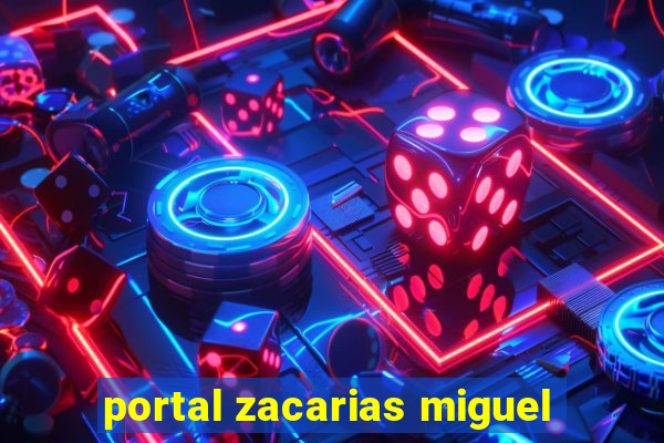 portal zacarias miguel